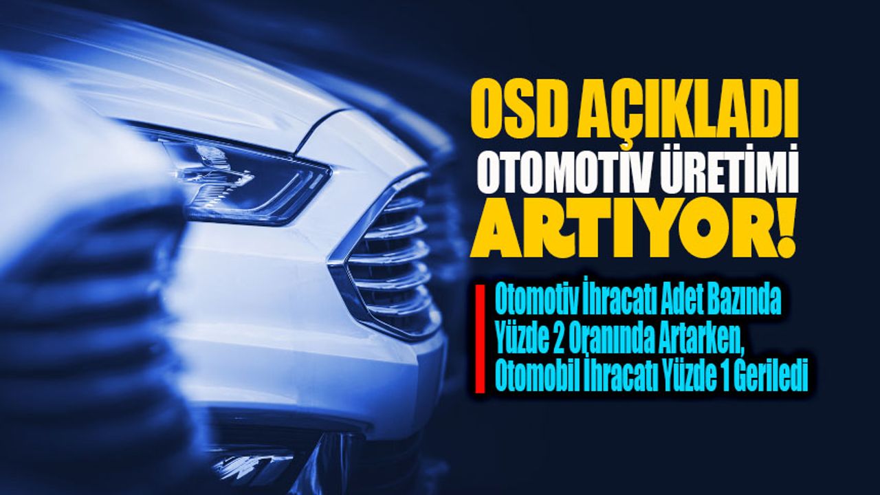 Otomotiv Sanayii Derneği, Ocak-Eylül verilerini açıkladı!