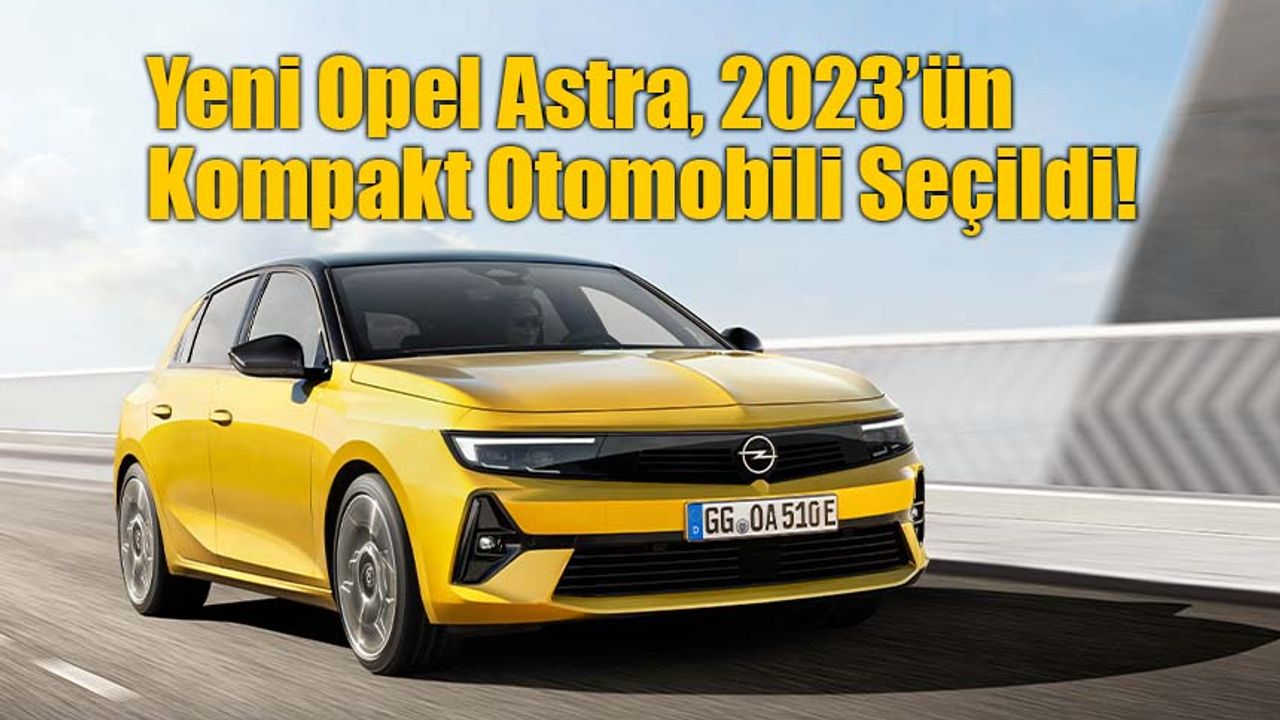 Yeni Astra, Almanya'nın en iyi kompakt otomobili