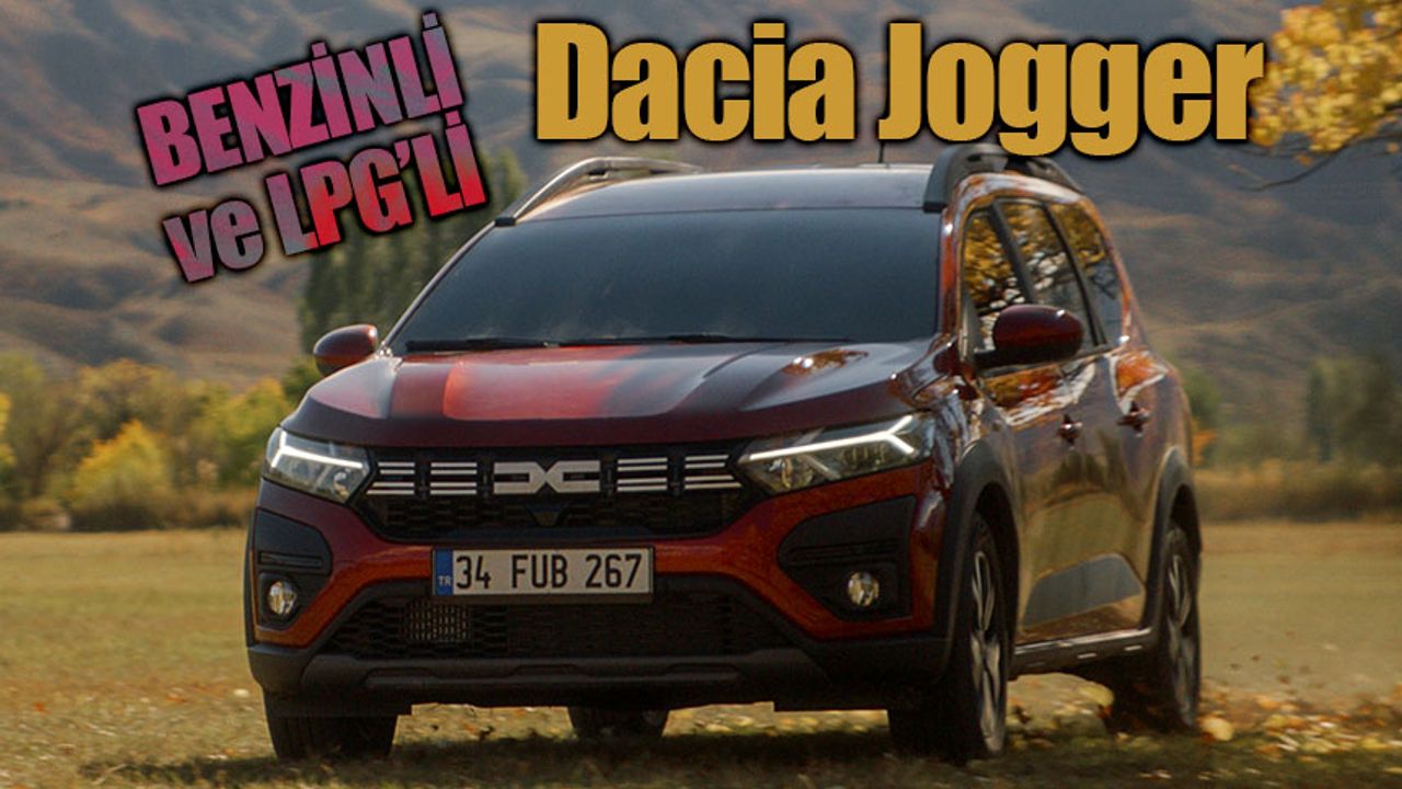 7 kişilik Dacia Jogger, Türkiye’de!