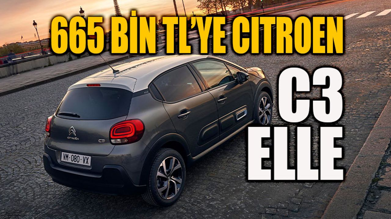 Citroën C3 ELLE Türkiye'de satışta