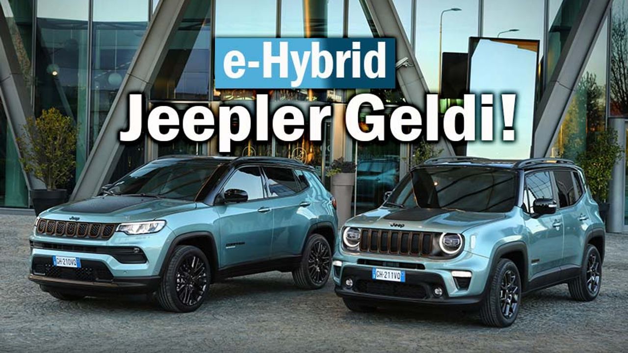 Jeep Renegade ve Compass e-Hybrid Türkiye’de