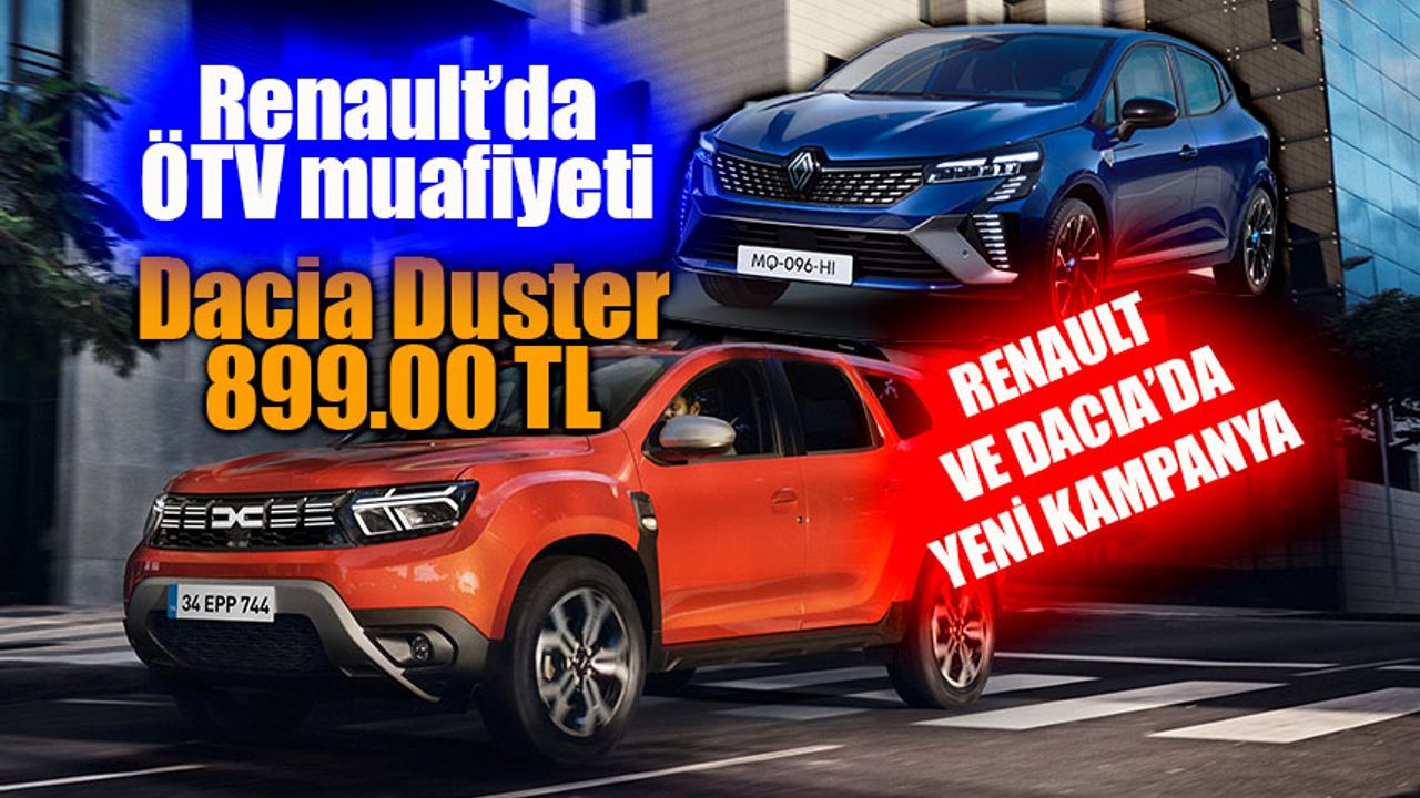 Renault SUV Ailesinde ve Dacia Duster'da İndirimli Fiyat ve ÖTV Muafiyeti