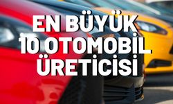 Dünyanın en büyük 10 otomobil üreticisi belli oldu