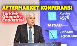 Türkiye Otomotiv Endüstrisi,  Aftermarket Konferansı’nda buluştu