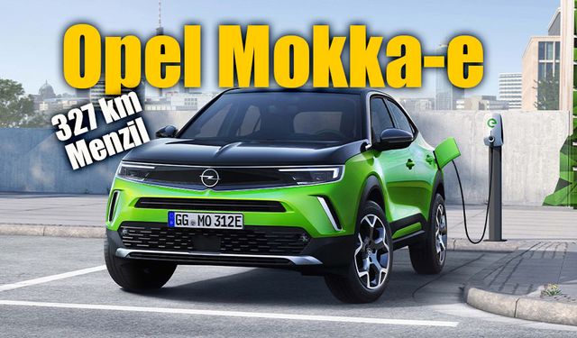 Elektrikli Opel Mokka-e Türkiye’de!