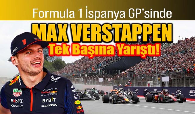 F1 İspanya GP'sini kazanan Verstappen farka gidiyor!
