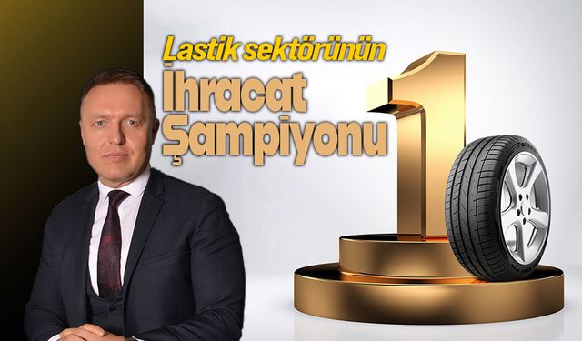 Petlas, lastik sektöründe ihracat şampiyonu oldu