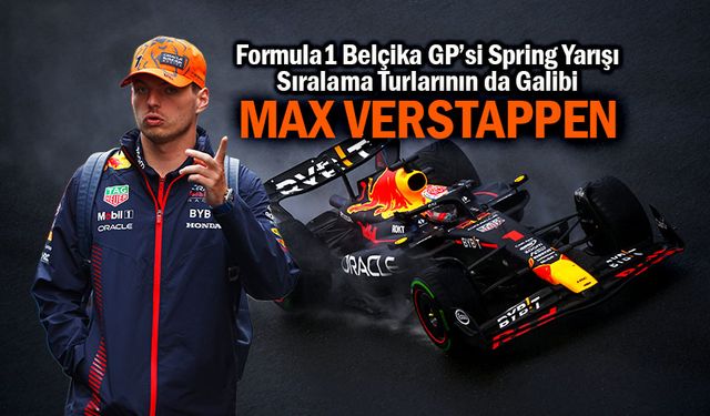 F1 Belçika GP'si Spring Yarışı'nda da Pole Verstappen'in!
