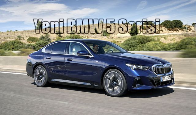 Yeni BMW 5 Serisi'nin hangi modeli Türkiye'ye gelecek?