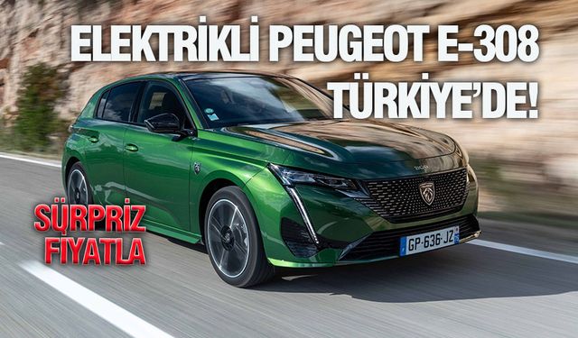 Peugeot E-308 Türkiye'de satışa sunuldu