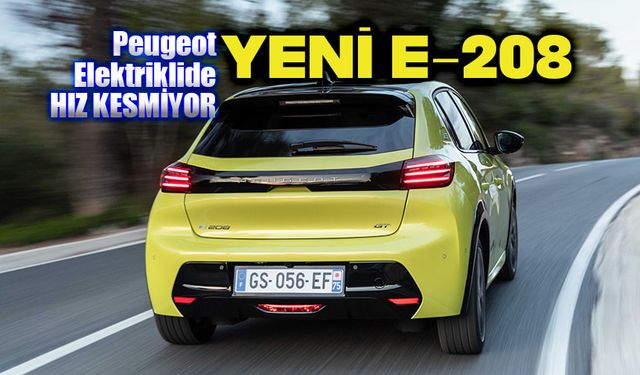 400 km menzilli yeni Peugeot E-208 satışa çıkıyor!