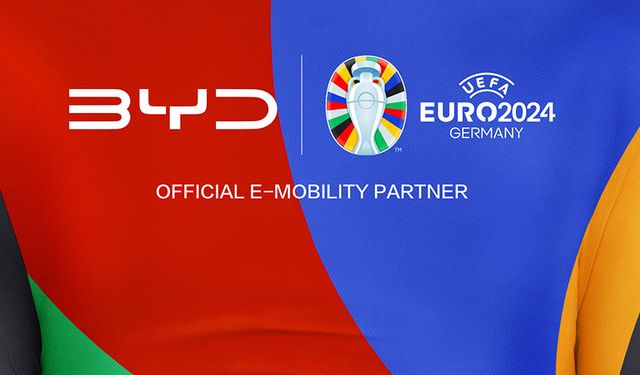 BYD'den akıllı hamle: UEFA EURO 2024'e sponsor oldu