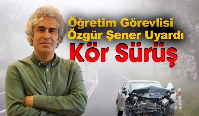 Sisli Havada KÖR SÜRÜŞ'e Dikkat!