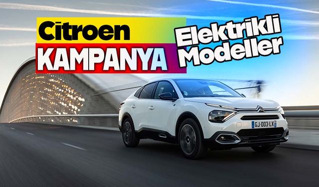 Elektrikli Citroen modellerinde yeni kampanya