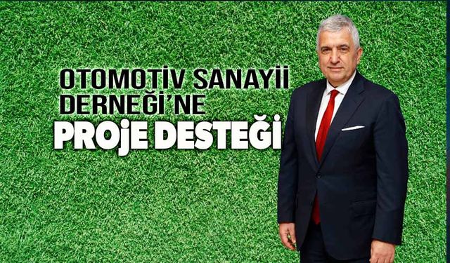 Türkiye otomotiv sanayisine yön veren OSD'ye hibe desteği