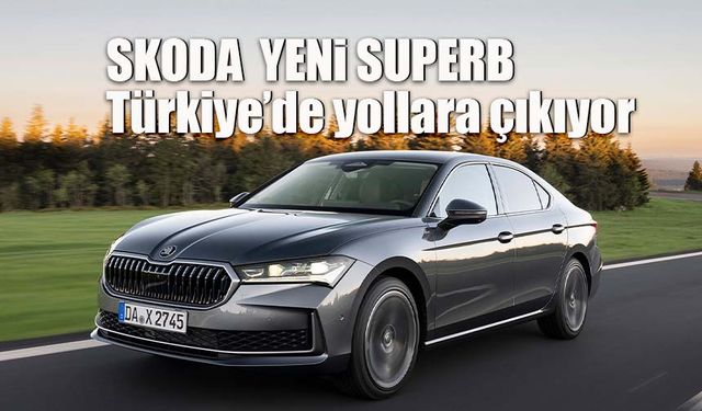 Skoda Superb dördüncü nesli ile karşımızda