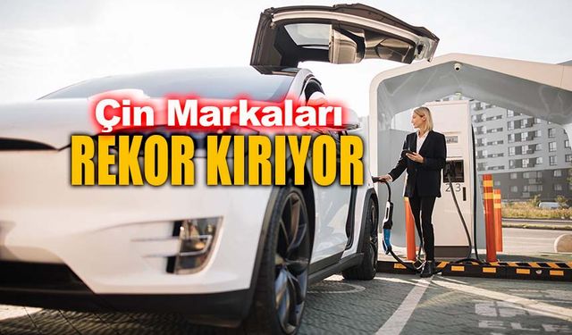 Çin'in elektrikli otomobil pazarı Mayıs'ta rekor kırdı!