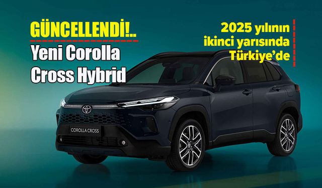 Toyota’nın SUV Modeli Corolla Cross Hybrid Yenilendi
