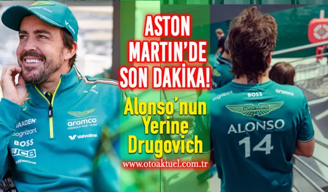 F1 Sıcak gelişme: Fernando Alonso Yok, Yerine Drugovich!