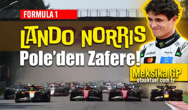 F1 Meksika GP'sini McLaren Pilotu Lando Norris Kazandı