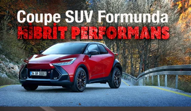 Yeni Toyota C-HR Hybrid GR SPORT Türkiye’de Satışta