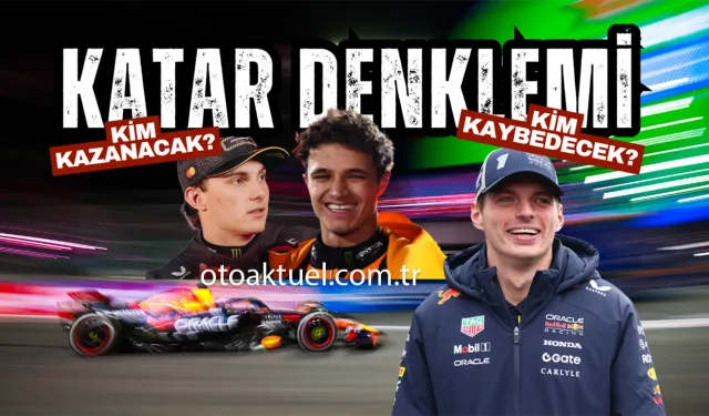2025 Katar GP Öncesi F1’de Her Şey Değişti!