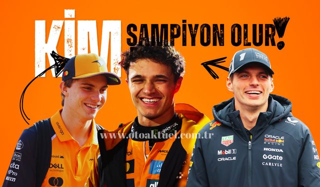 F1'de Kim Şampiyon Olur? Norris, Piastri ve Verstappen İçin Ne Gerekiyor?