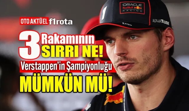 Max Verstappen Şampiyonluk İçin Hâlâ Şanslı mı?