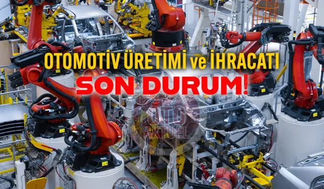 Otomotiv Üretimi Yüzde 4, İhracatı Yüzde 5 Büyüdü!