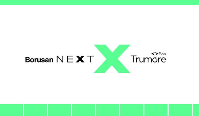 Borusan Next ve Togg Trumore’dan İş Birliği Açıklaması