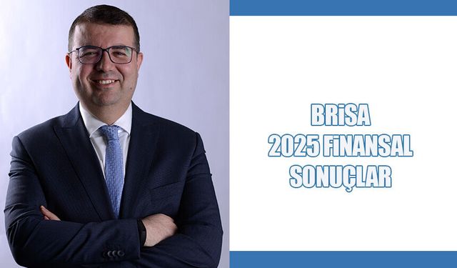 Brisa 2025 Yılı Finansal Sonuçlarını Açıkladı