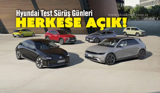 Hyundai Test Sürüş Günleri Başladı!