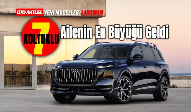 Audi'nin gelmiş geçmiş en büyük SUV'u Q9 tanıtıldı