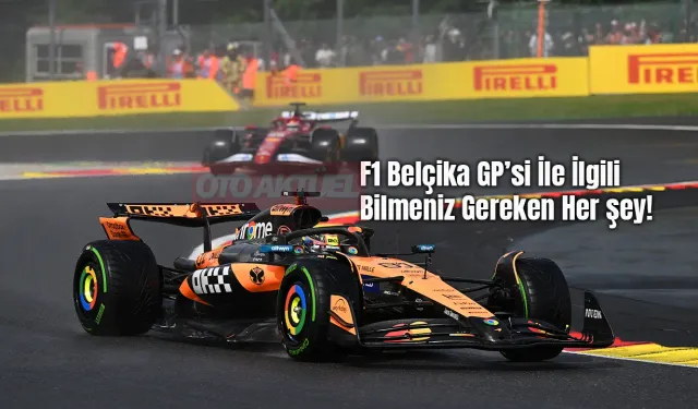 F1 Belçika GP: Spa-Francorchamps'ın Tüm Detayları