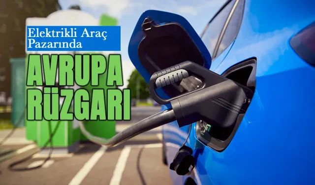 Elektrikli otomobil yarışında Avrupa öne çıktı