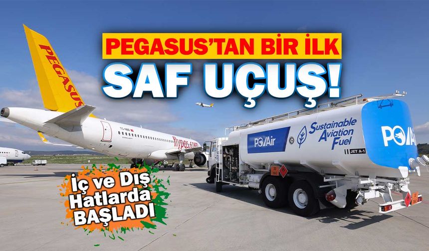 Pegasus, SAF yakıtı ile  Türkiye’de ilk uçuşunu gerçekleştirdi