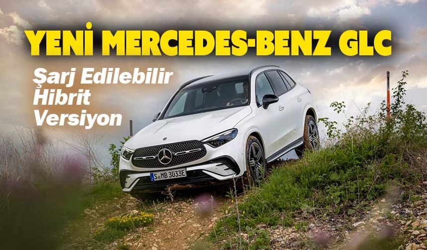 Mercedes-Benz SUV ailesinin en dinamik üyesi yeni GLC