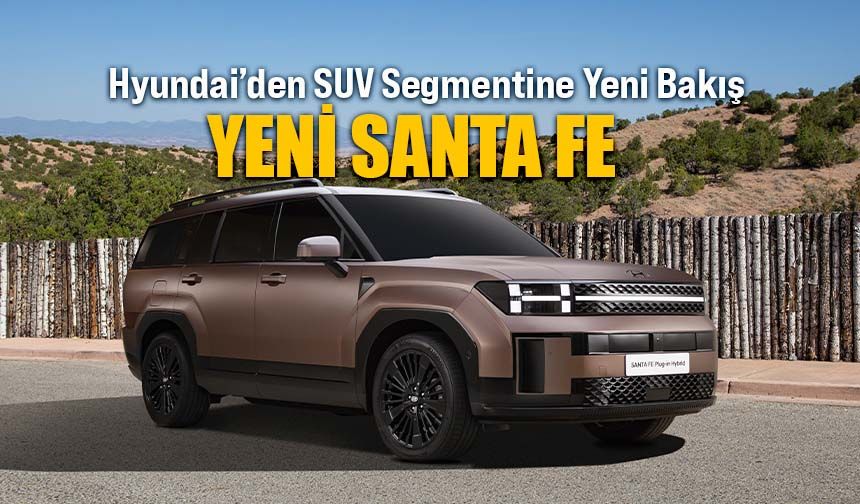 Yeni Santa Fe, çok yönlü kullanım özellikleriyle geliyor