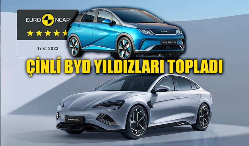 Çinli elektrikli araç üreticisi BYD’nin 2 modeline 5 yıldız