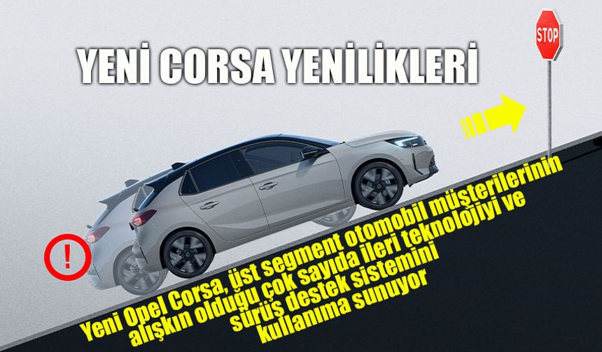 Yeni Opel Corsa'yı Farklı Yapan Sürücü Destek Sistemleri