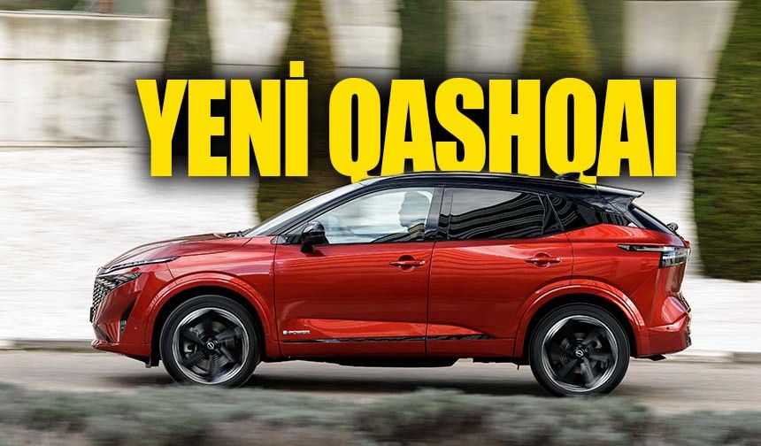 Yeni Nissan Qashqai Türkiye’de satışa sunuldu