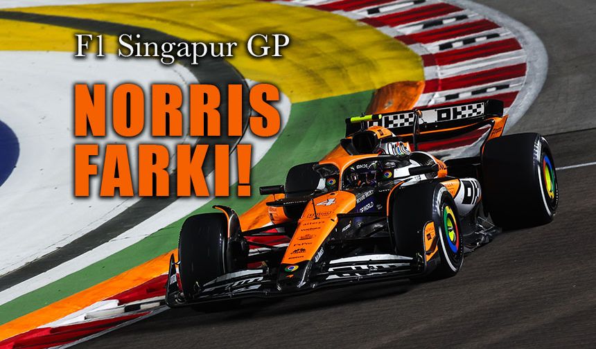 F1 Singapur Grand Prix'inde Pole Pozisyon Norris'in!