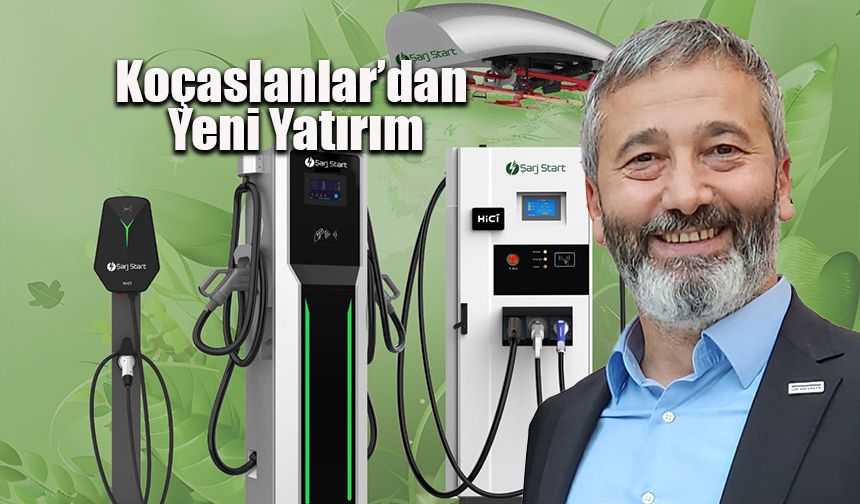 Koçaslanlar Holding, Şarj Start ve HCI markaları ile şarj sektöründe