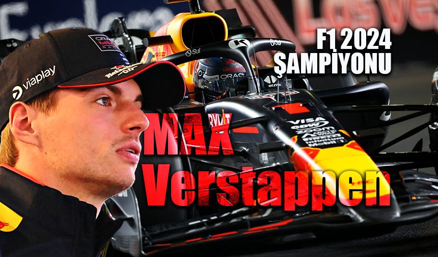 Verstappen F1 2024 Dünya Şampiyonu Oldu