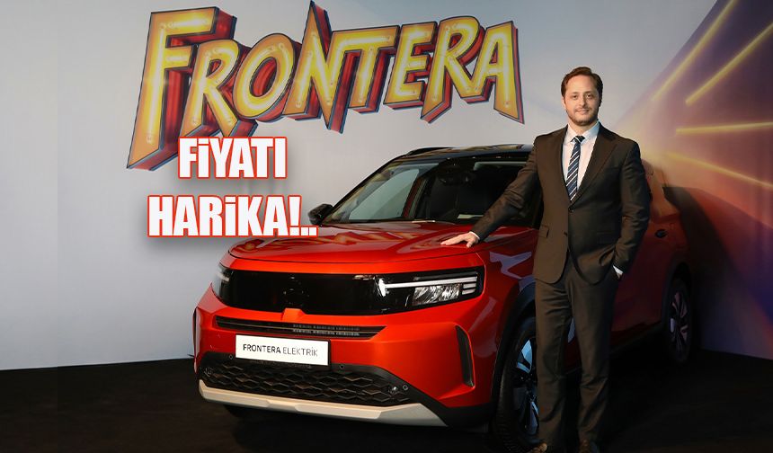 Tamamen Elektrikli Yeni Opel Frontera Türkiye’de!..