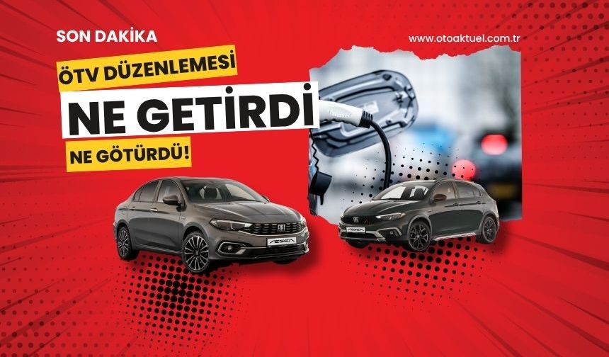 ÖTV Şoku! TOGG ve Tesla Zamlandı, Egea ve Clio Ucuzladı