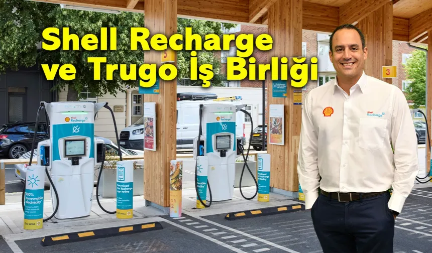 Türkiye’de Elektrikli Mobilite Büyüyor, Shell Şarj Altyapısını Güçlendiriyor
