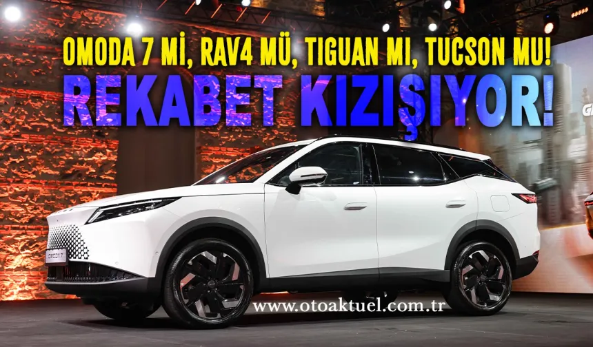 OMODA 7 Türkiye Yolunda: RAV4, Tucson ve Tiguan’a Yeni Rakip