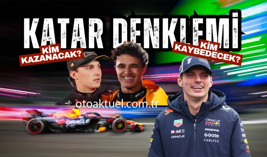 2025 Katar GP Öncesi F1’de Her Şey Değişti!