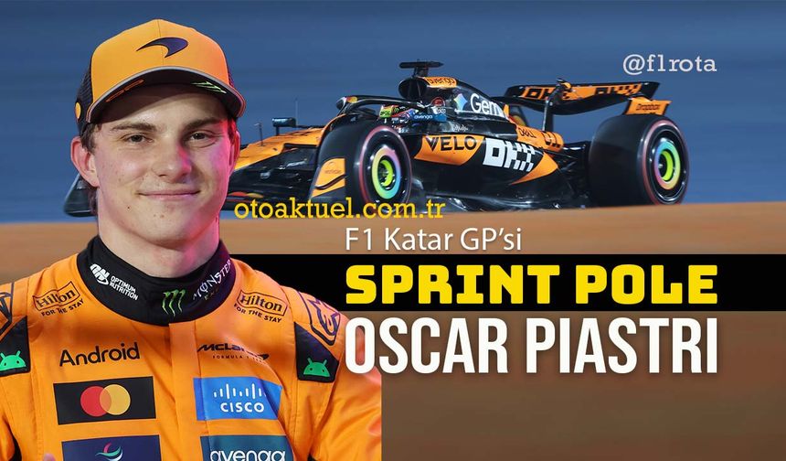 F1 Katar GP Sprint: Pole Pozisyon McLaren pilotu Piastri'nin